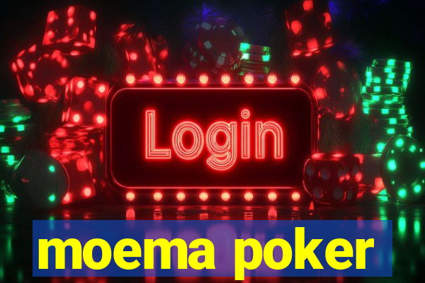 moema poker